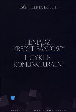 Pieniądz, kredyt bankowy i cykle koniunkturalne - analiza przyszłości gospodarki