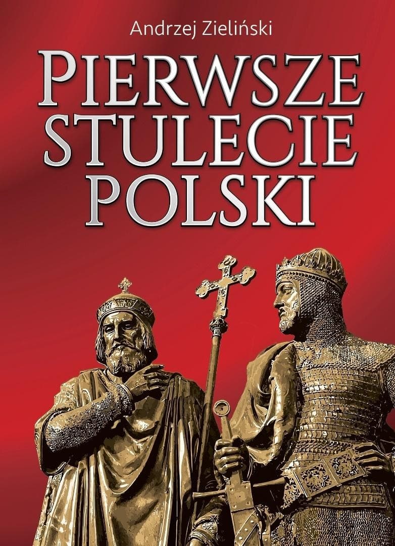 Pierwsze stulecie Polski wydanie drugie