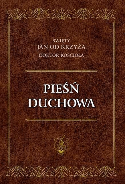 Pieśń duchowa - św. Jan od Krzyża