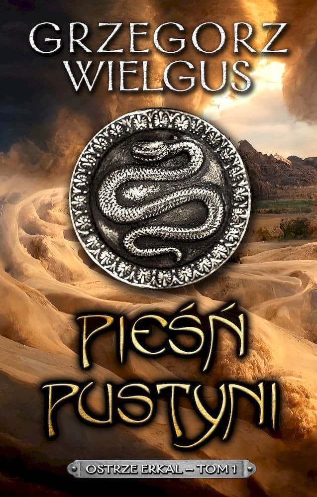 Pieśń Pustyni. Ostrze Erkal. Tom 1 - Wydanie 2025 - Powieść fantastyczna