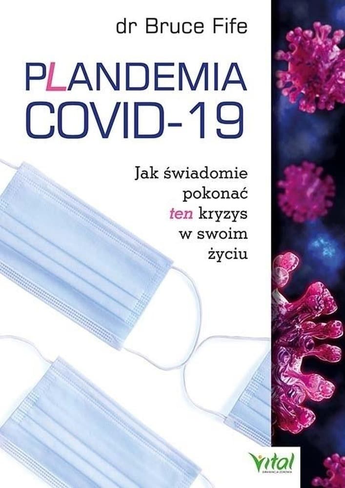 Plandemia COVID-19 - Jak Świadomie Pokonać