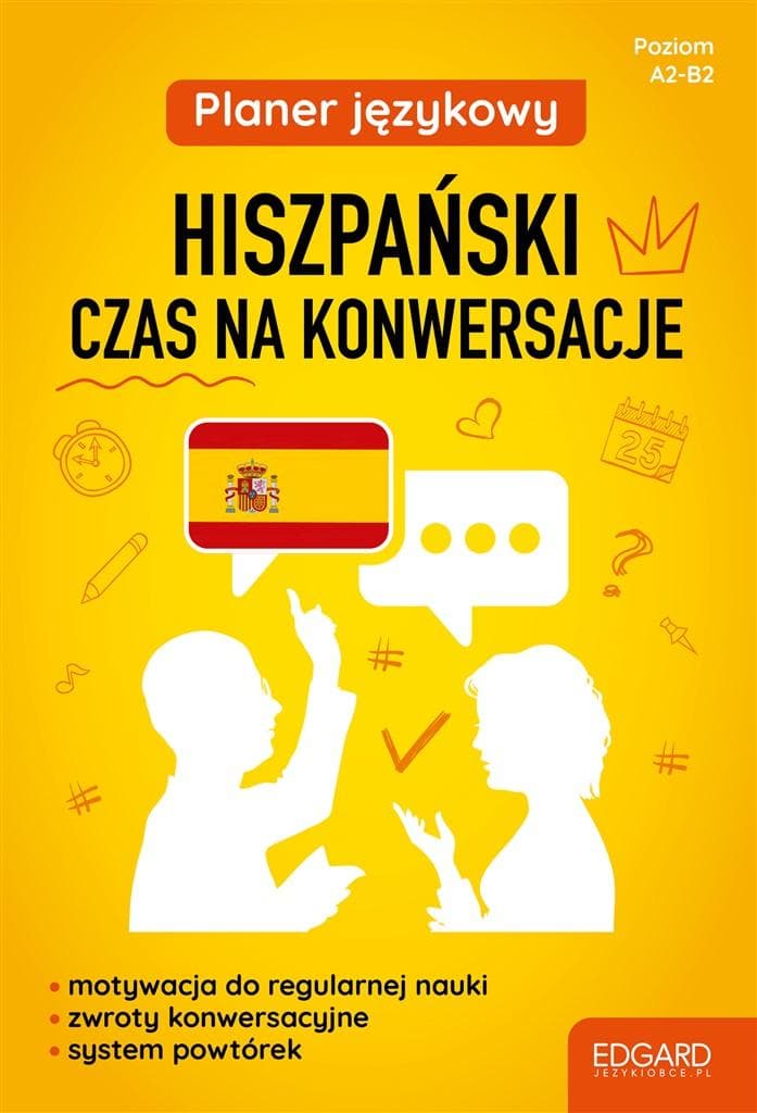 Planer językowy hiszpański. Czas na konwersacje. Joanna Ostrowska. Poziom A2-B2