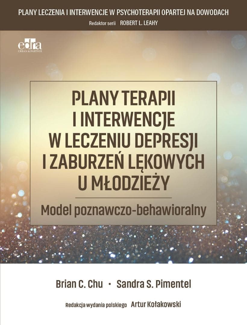 Plany terapii i interwencje w leczeniu depresji.. - B.C. Chu, S.S. Pimentel