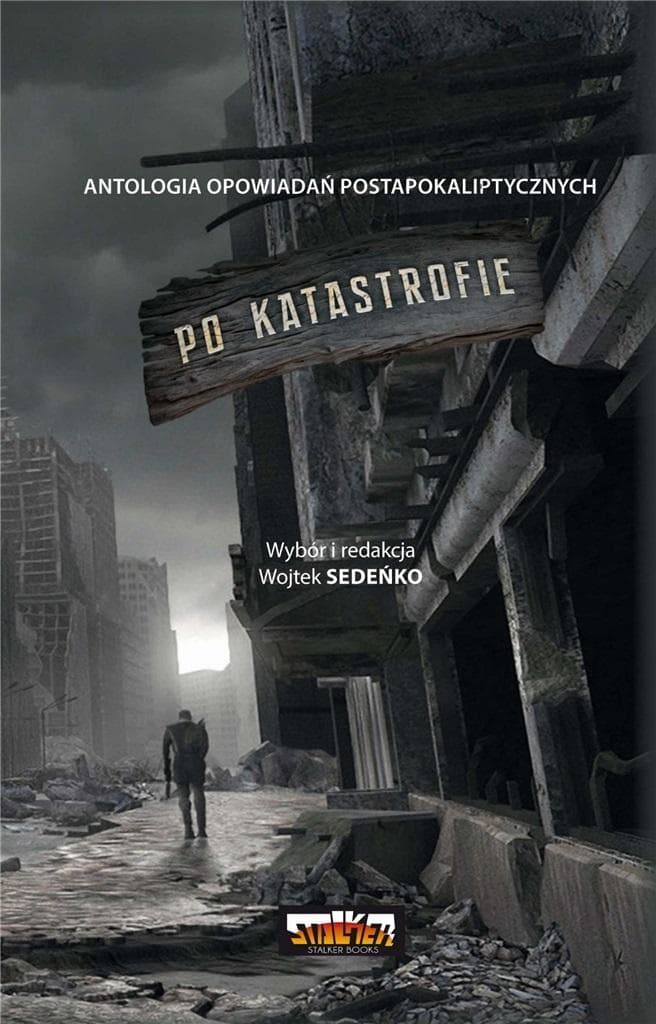 Antologia Po katastrofie Tom 1 - Wojtek Sedeńko