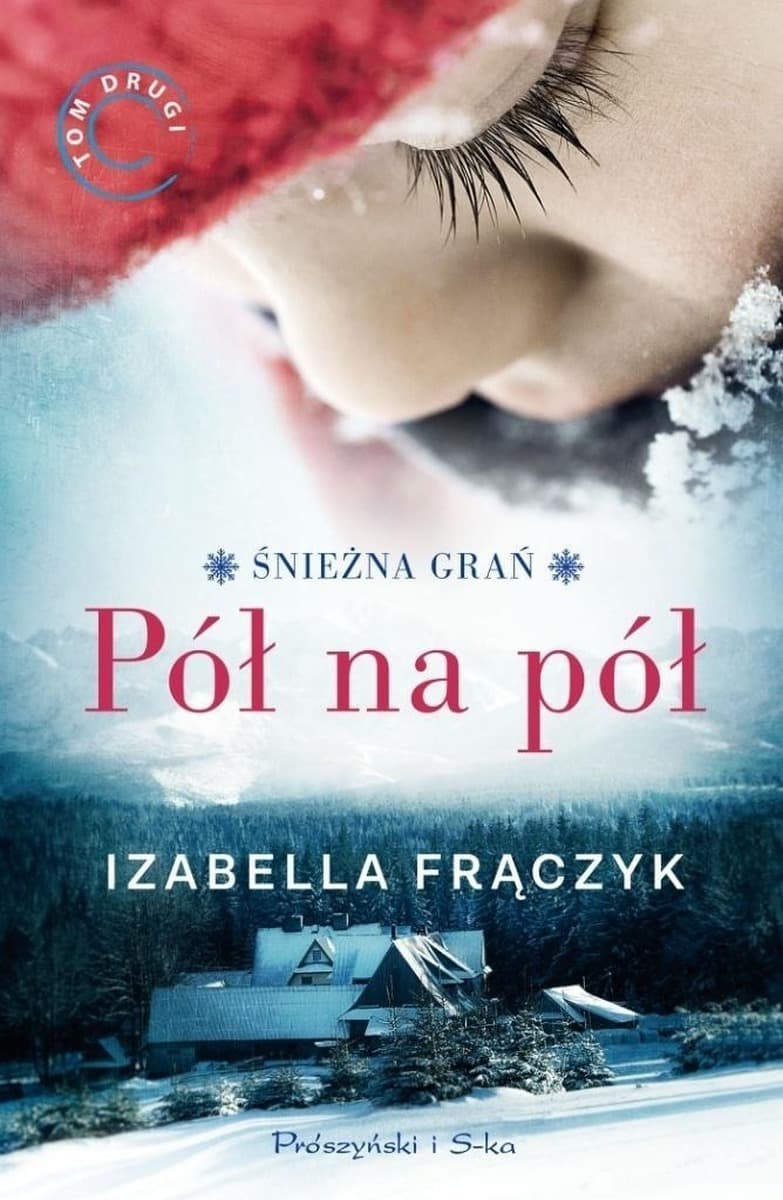 Pół na pół. Śnieżna grań. Tom 2 - Izabella Frączyk powieść obyczajowa