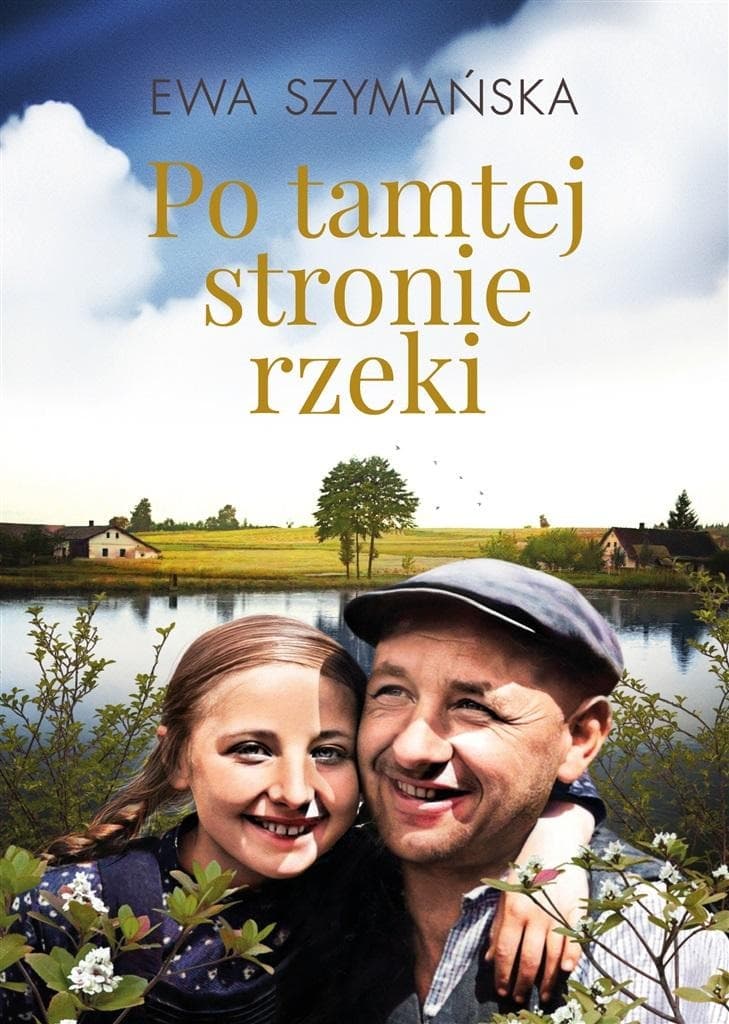 Po tamtej stronie rzeki Ewa Szymańska powieść obyczajowa