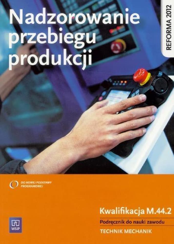 Podręcznik: Nadzorowanie Produkcji Kwalifikacja M.44.2