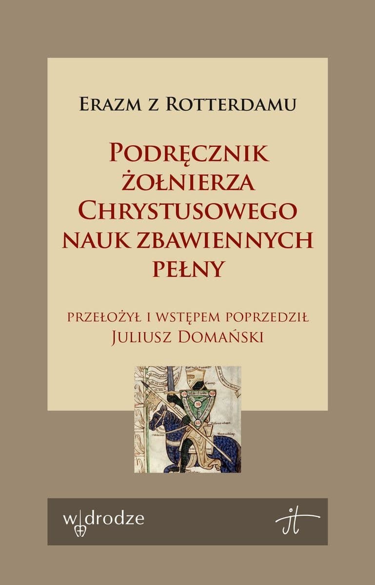 Podręcznik żołnierza Chrystusowego nauk zbawiennych pełny - Książka