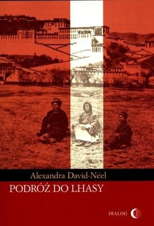 Podróż do Lhasy - Alexandra David-Neel