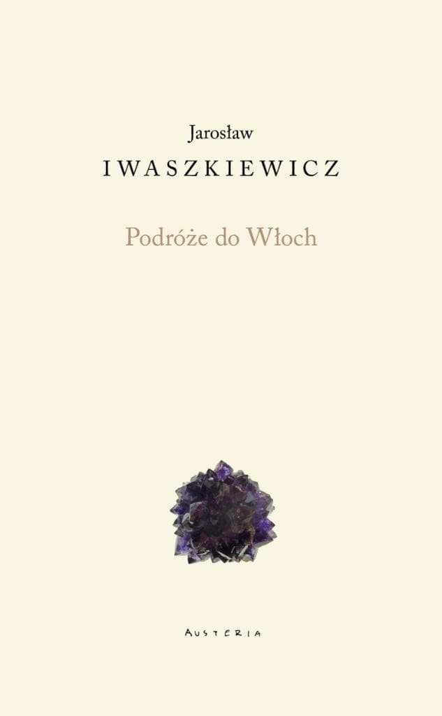 Podróże do Włoch Jarosław Iwaszkiewicz wydanie 2025