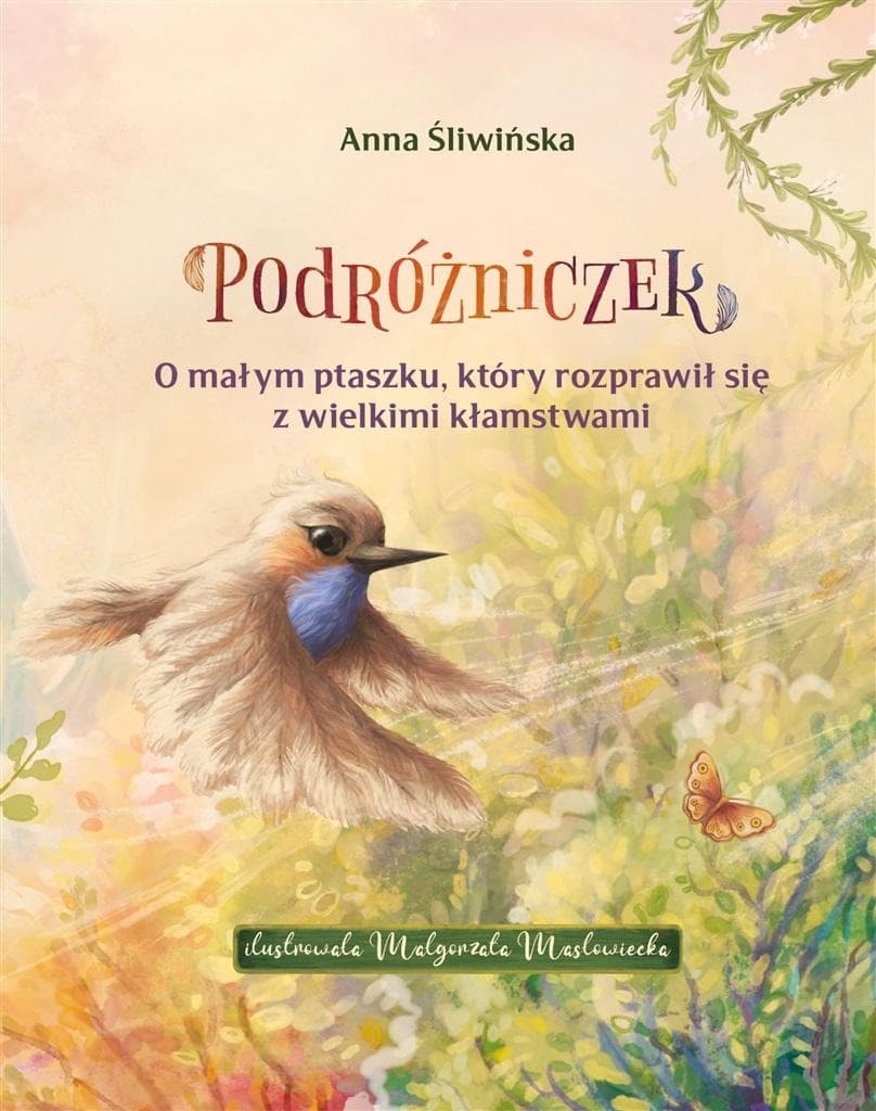 Podróżniczek. Opowieść o małym ptaszku i wielkich kłamstwach