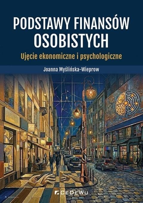 Podstawy finansów osobistych. Ujęcie ekonomiczne - Joanna Myślińska-Wieprow 132 strony
