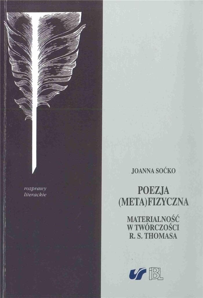 Poezja (meta)fizyczna. Materialność w twórczości R.S. Thomasa - Joanna Soćko