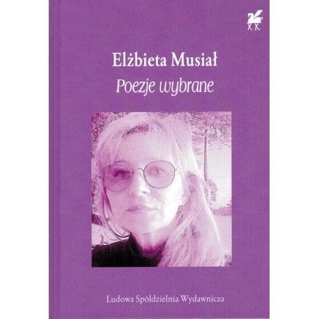 Poezje wybrane - Elżbieta Musiał - Elżbieta Musiał