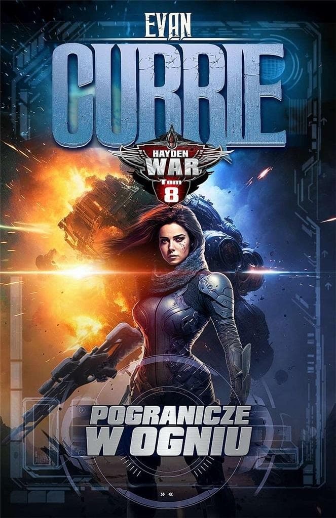 Pogranicze w ogniu. Hayden War. Tom 8 - powieść fantastyczna Drageus