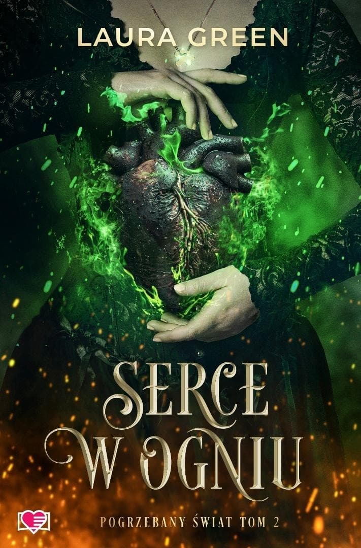 Pogrzebany świat T.2 Serce w ogniu - Laura Green