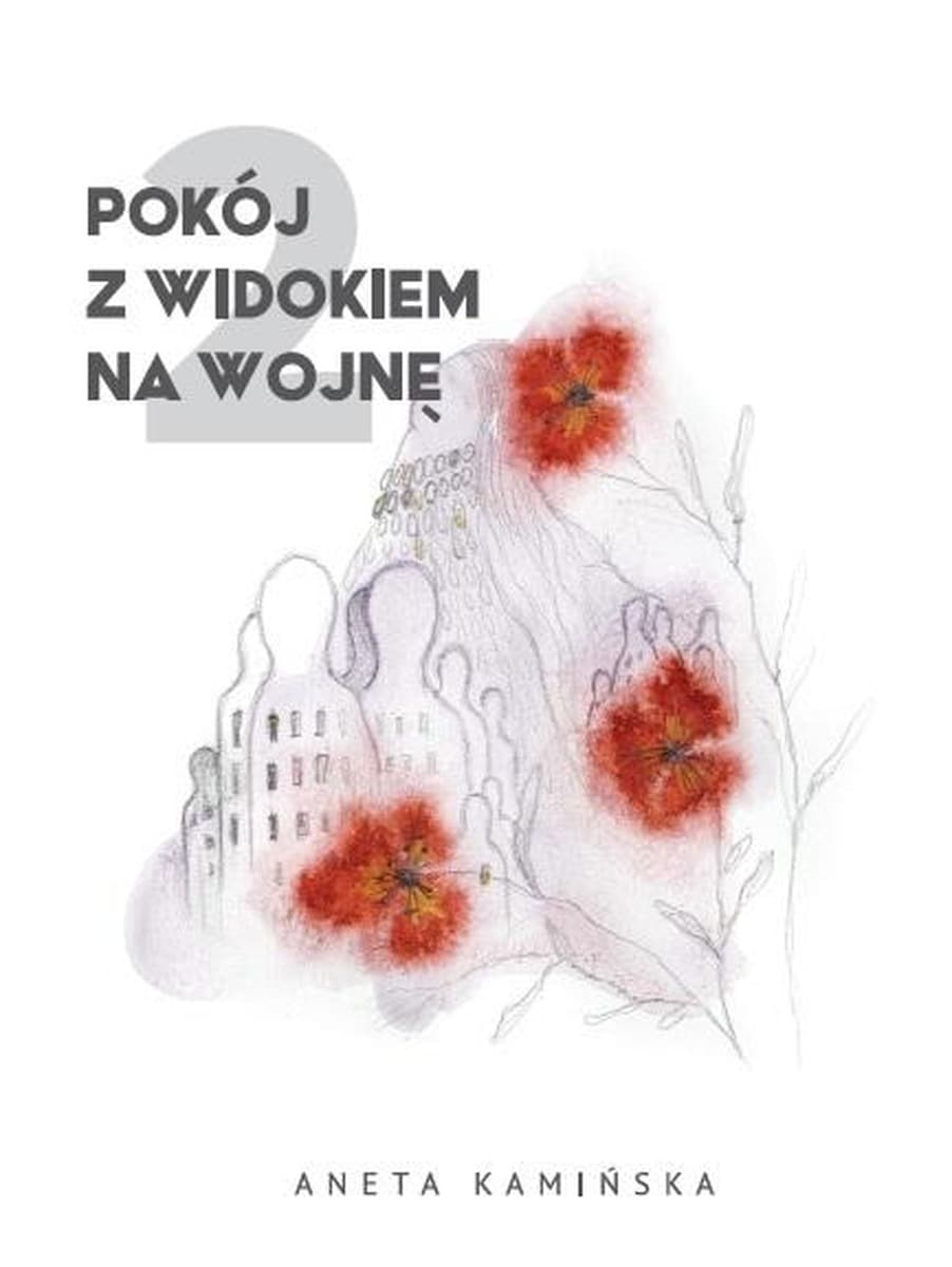 Pokój z widokiem na wojnę 2 - Aneta Kamińska