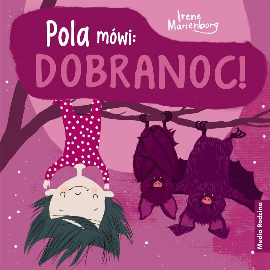 Pola mówi: Dobranoc! - książka dla dzieci