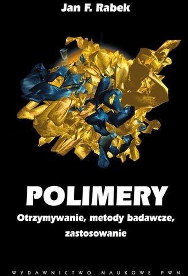 Polimery - Otrzymywanie Metody Badawcze i Zastosowania