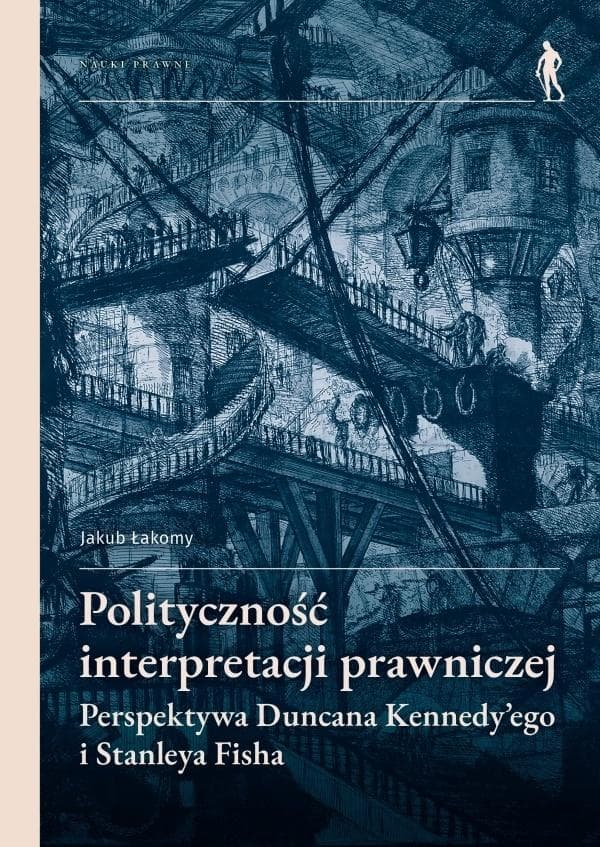 Polityczność interpretacji prawniczej - Jakub Łakomy