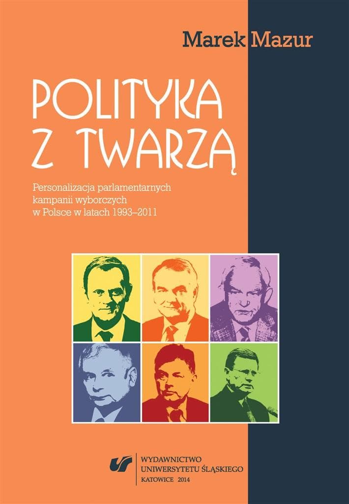Polityka z twarzą. Personalizacja parlamentarnych kampanii wyborczych