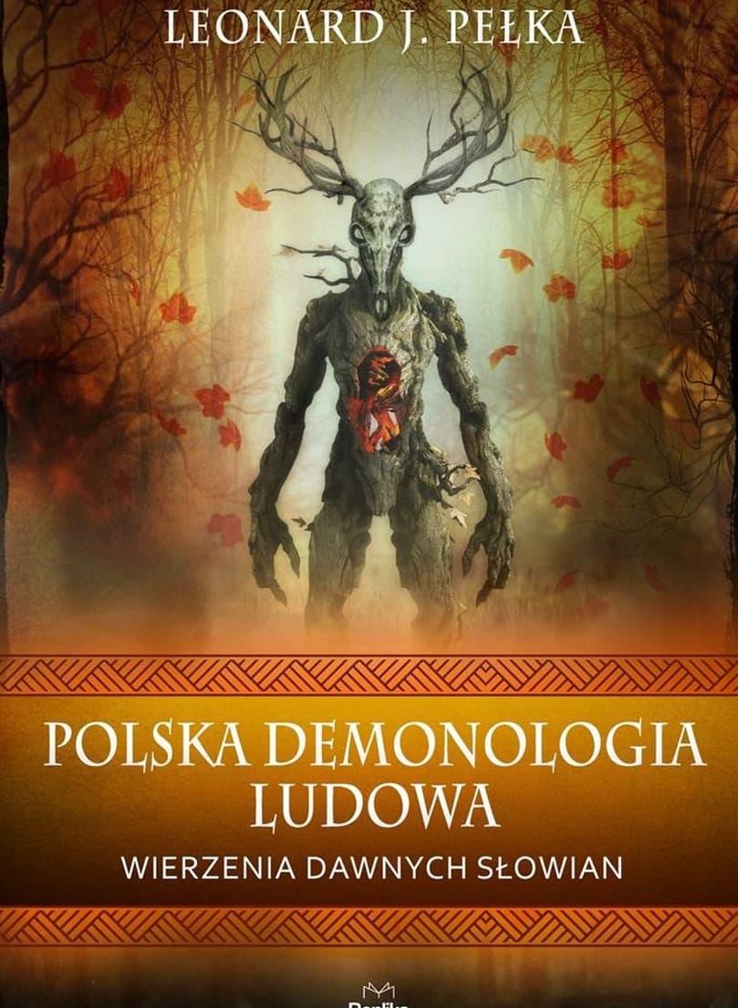 Polska demonologia ludowa. Wierzenia dawnych Słowian wydanie 2022