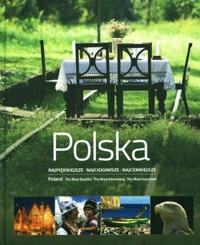 Polska. Najpiękniejsze, najciekawsze, najcenniejsze - album o Polsce