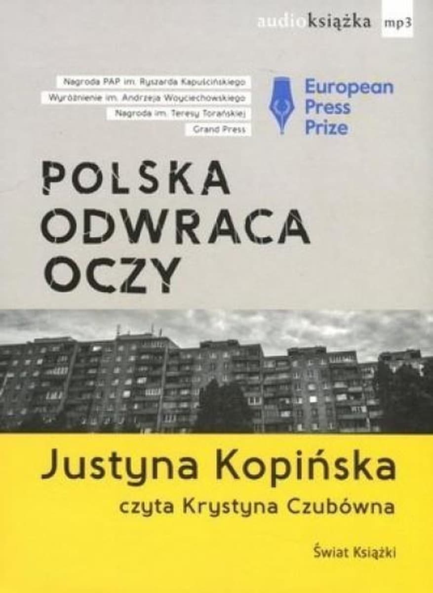 Polska odwraca oczy - Zbiór reportaży Justyny Kopińskiej