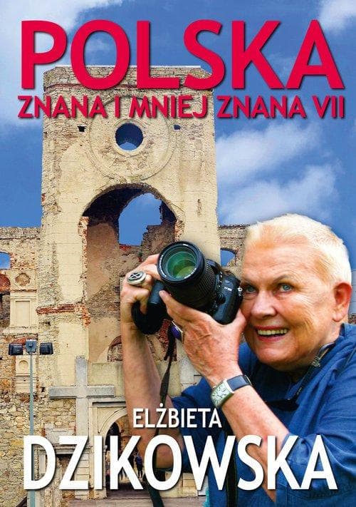 Elżbieta Dzikowska: Polska znana i mniej znana VII