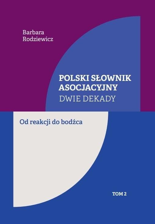 Polski słownik asocjacyjny. Dwie dekady T.2 - Barbara Rodziewicz