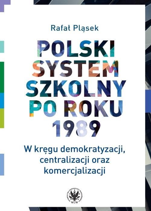 Polski system szkolny po 1989 roku - Rafał Pląsek