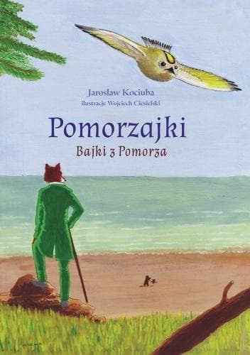 Pomorzajki. Bajki z Pomorza - Jarosław Kociuba, Wojciech Ciesielski