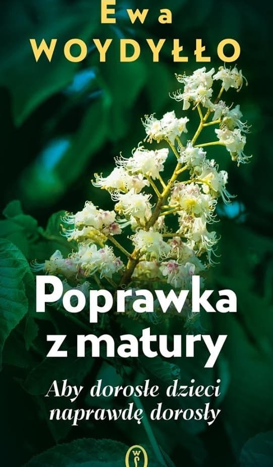 Poprawka z matury. Aby dorosłe dzieci naprawdę dorosły. Poradnik