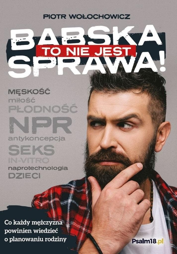 Poradnik dla mężczyzn o planowaniu rodziny i męskości