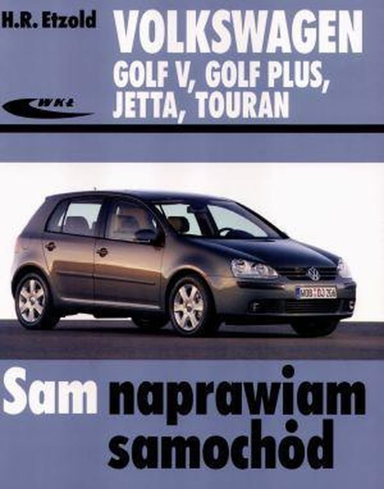 Poradnik obsługi i naprawy Volkswagen Golf V, Golf Plus, Jetta, Touran