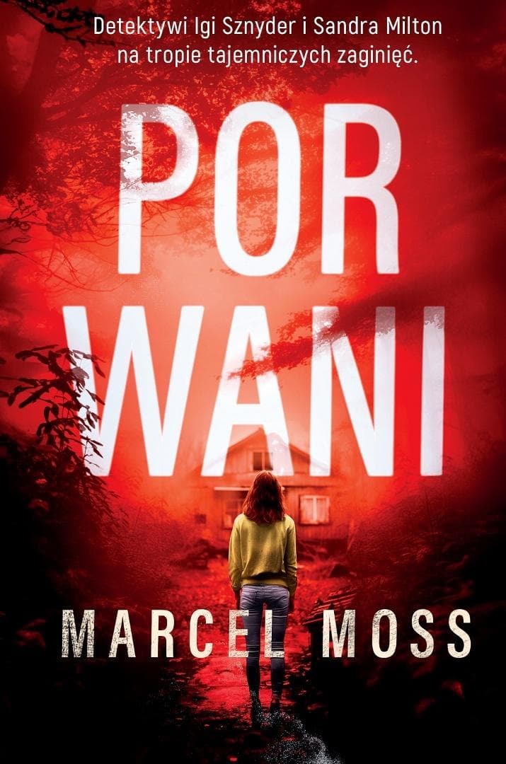 Poruszająca powieść kryminalna o zniknięciu i powrocie - Powieść - Marcel Moss