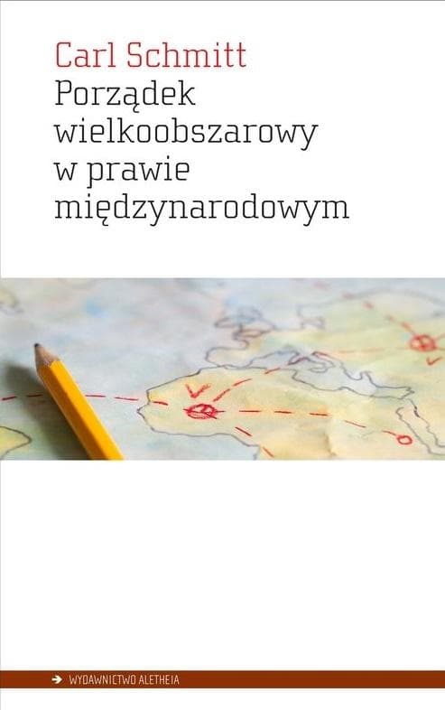 Porządek wielkoobszarowy w prawie międzynarodowym Carl Schmitt