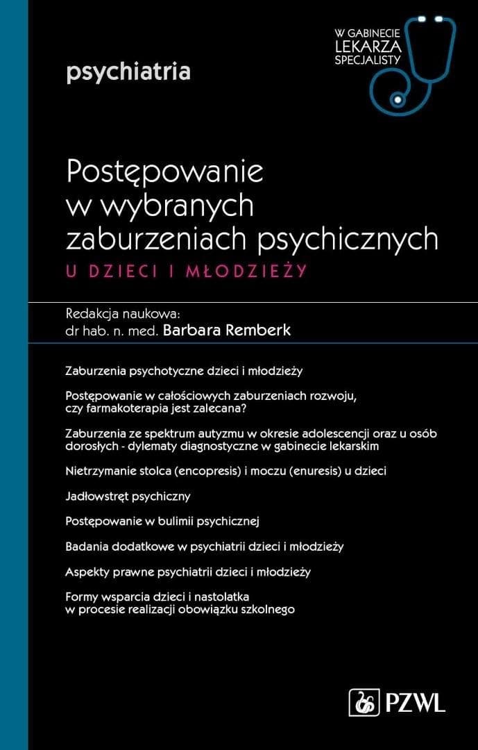 Postępowanie w wybranych zaburzeniach psychicznych u dzieci i młodzieży - część 2