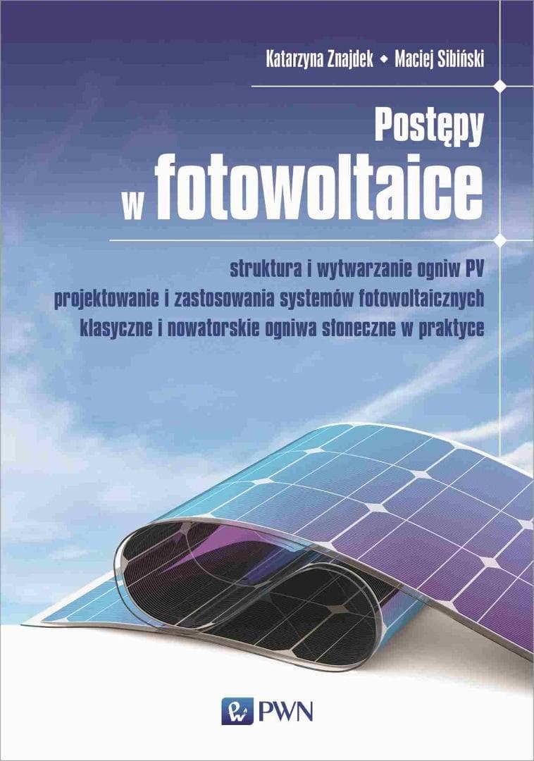 Postępy w fotowoltaice - kompendium wiedzy o energii słonecznej