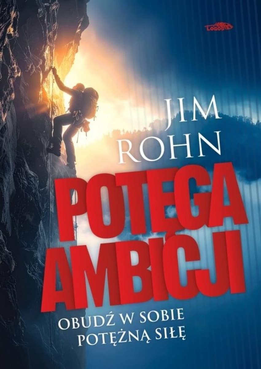 Potęga ambicji wydanie 2 - Jim Rohn