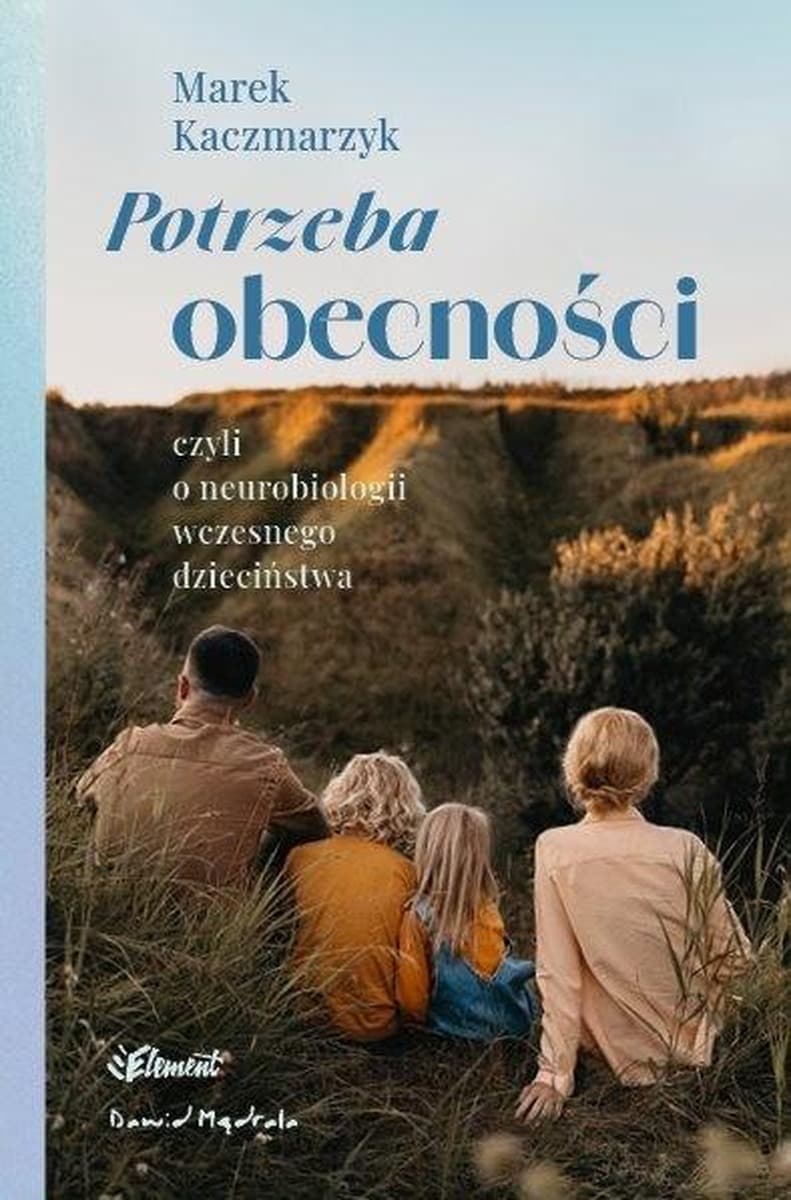 Potrzeba obecności O neurobiologii wczesnego dzieciństwa