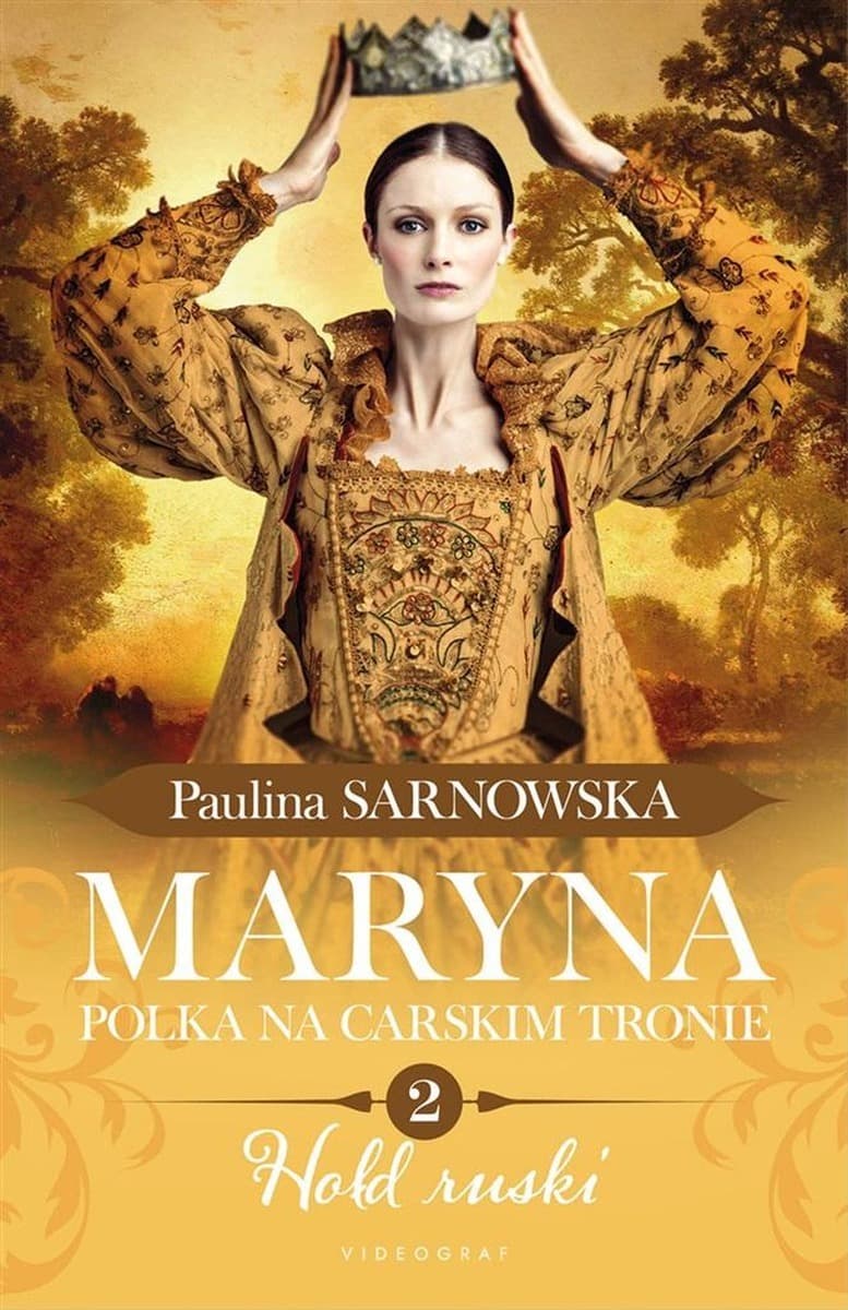 Powieść historyczna Polka na carskim tronie T.2 Maryna - Paulina Sarnowska