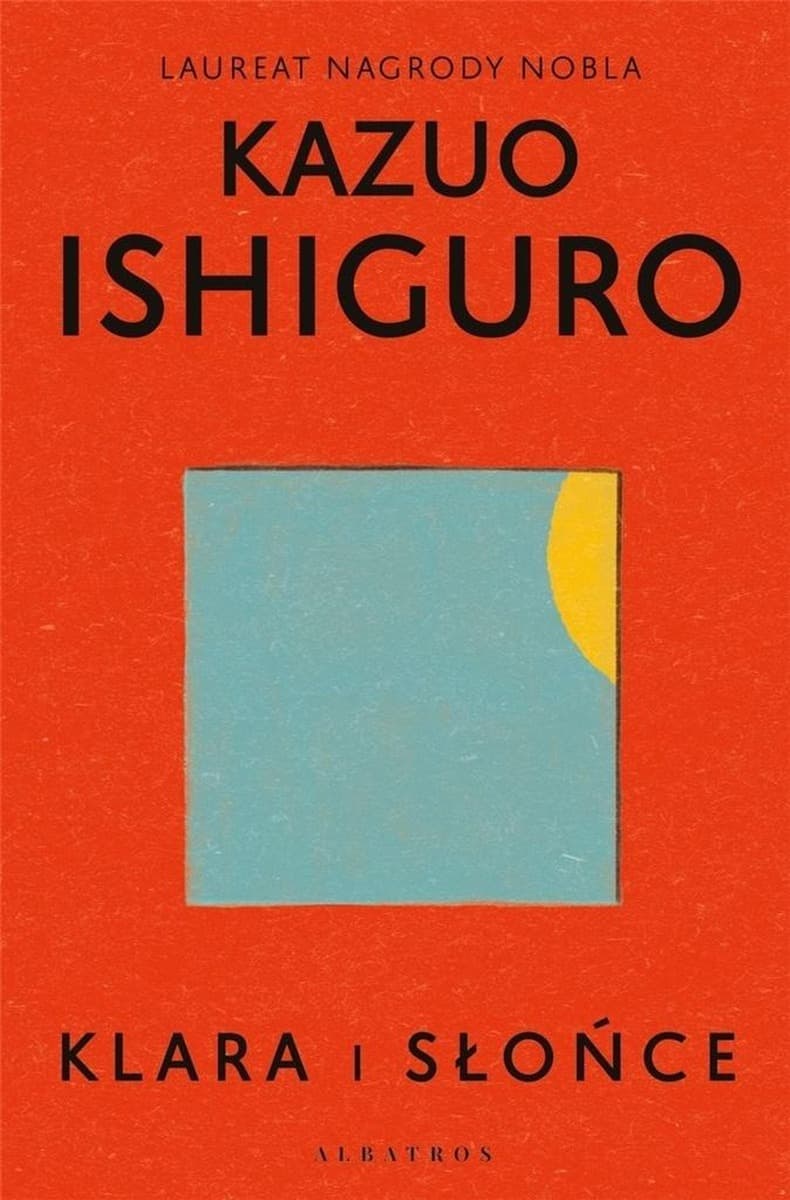 Powieść Kazuo Ishiguro: Klara i słońce