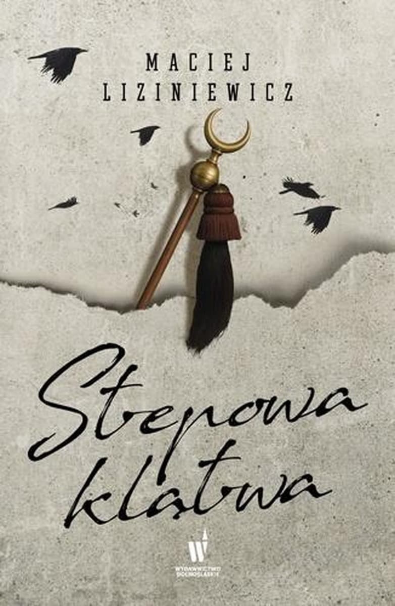 Powieść Maciej Liziniewicz: Stepowa klątwa. Dzikie pola Tom 4
