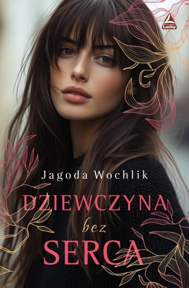 Powieść obyczajowa Dziewczyna bez serca Lucky 288 stron