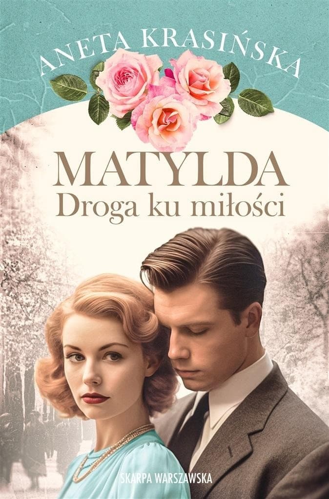 Powieść obyczajowa Matylda. Droga ku miłości