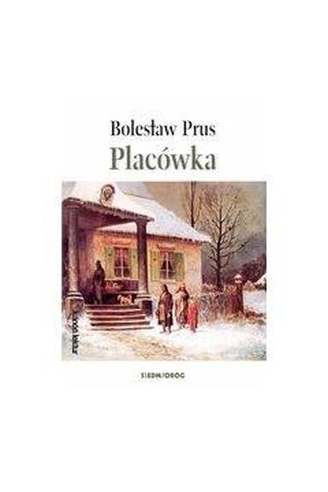 Placówka Bolesława Prusa - powieść