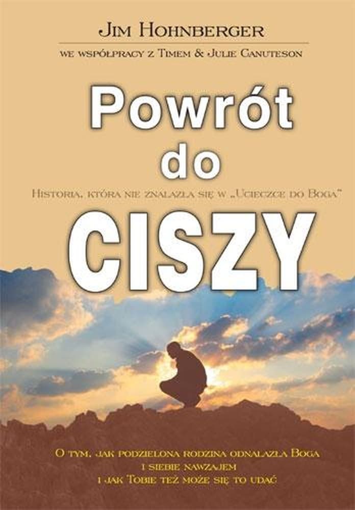 Powrót do ciszy - książka Jim Hohnberger o poszukiwaniu spokoju