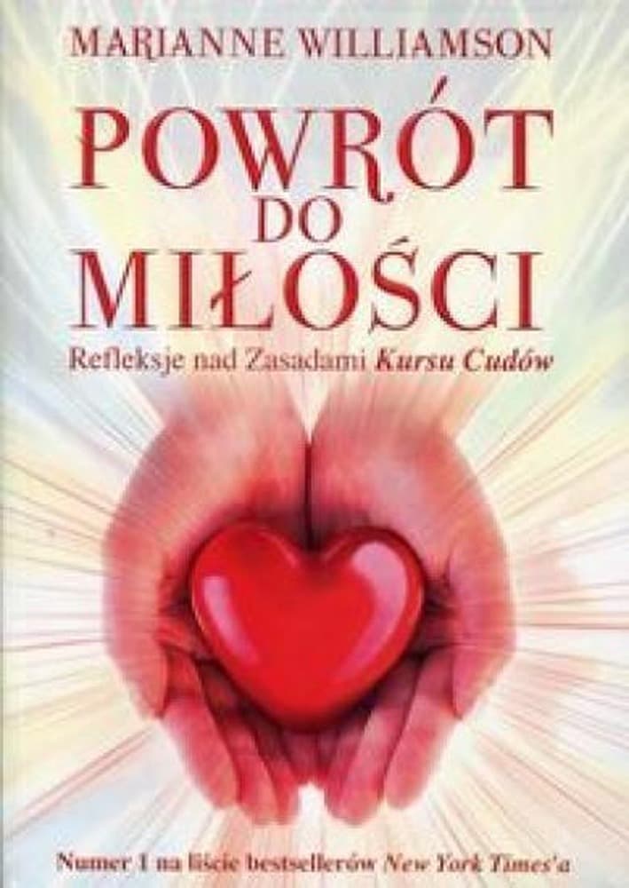 Powrót do miłości - Poradnik Duchowy