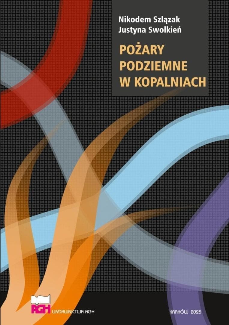 Pożary podziemne w kopalniach - Nikodem Szlązak, Justyna Swolkień